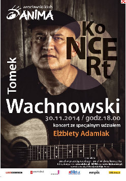 TOMEK WACHNOWSKI z gościnnym udziałem ELŻBIETY ADAMIAK